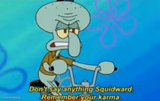 Squidward Remembers His Karma