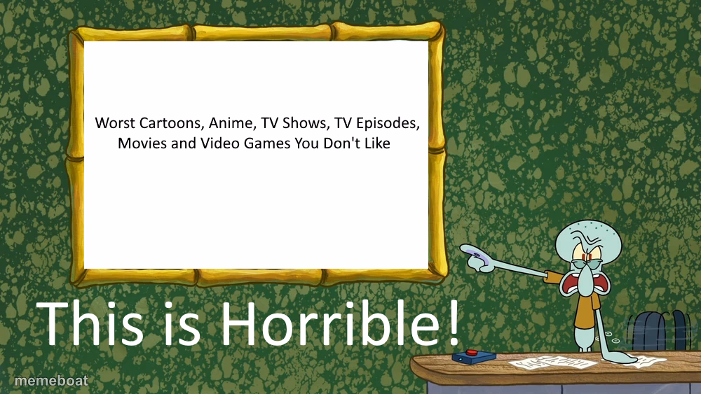 Squidward says X is horrible - meme generator image preview