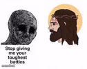 Stop giving me your toughest battles