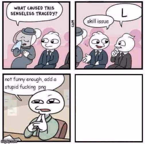 stupid fucking png - meme generator image preview