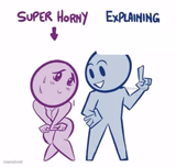 Super Horny Explaining...