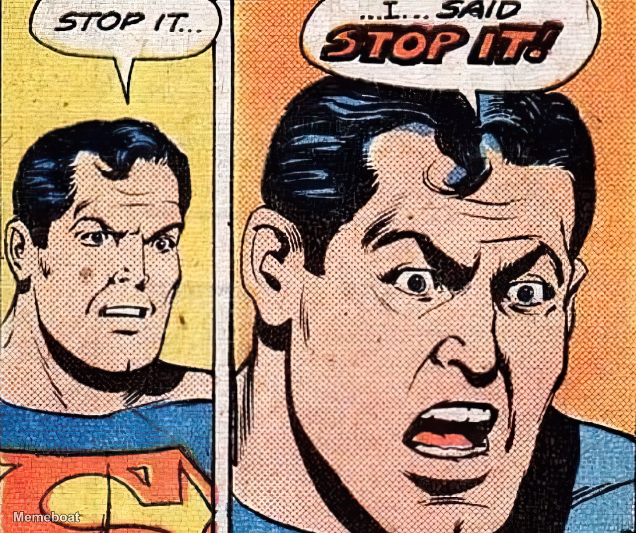 Superman "Stop It... I Said Stop It!" - meme generator image preview