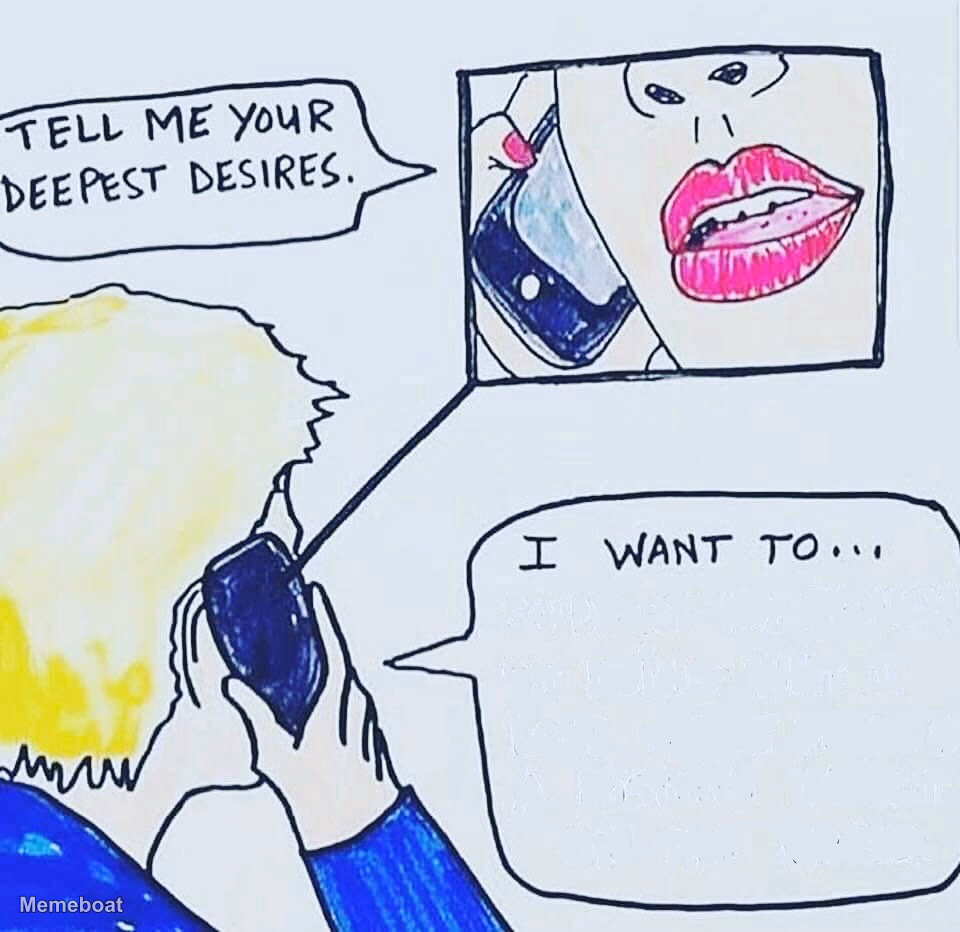 Tell me your deepest desires - meme generator image preview