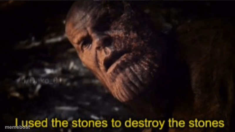 Thanos I used the stones to destroy the stones - meme generator image preview