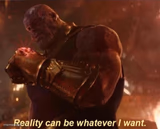 Thanos — Reality Can Be Whatever I Want