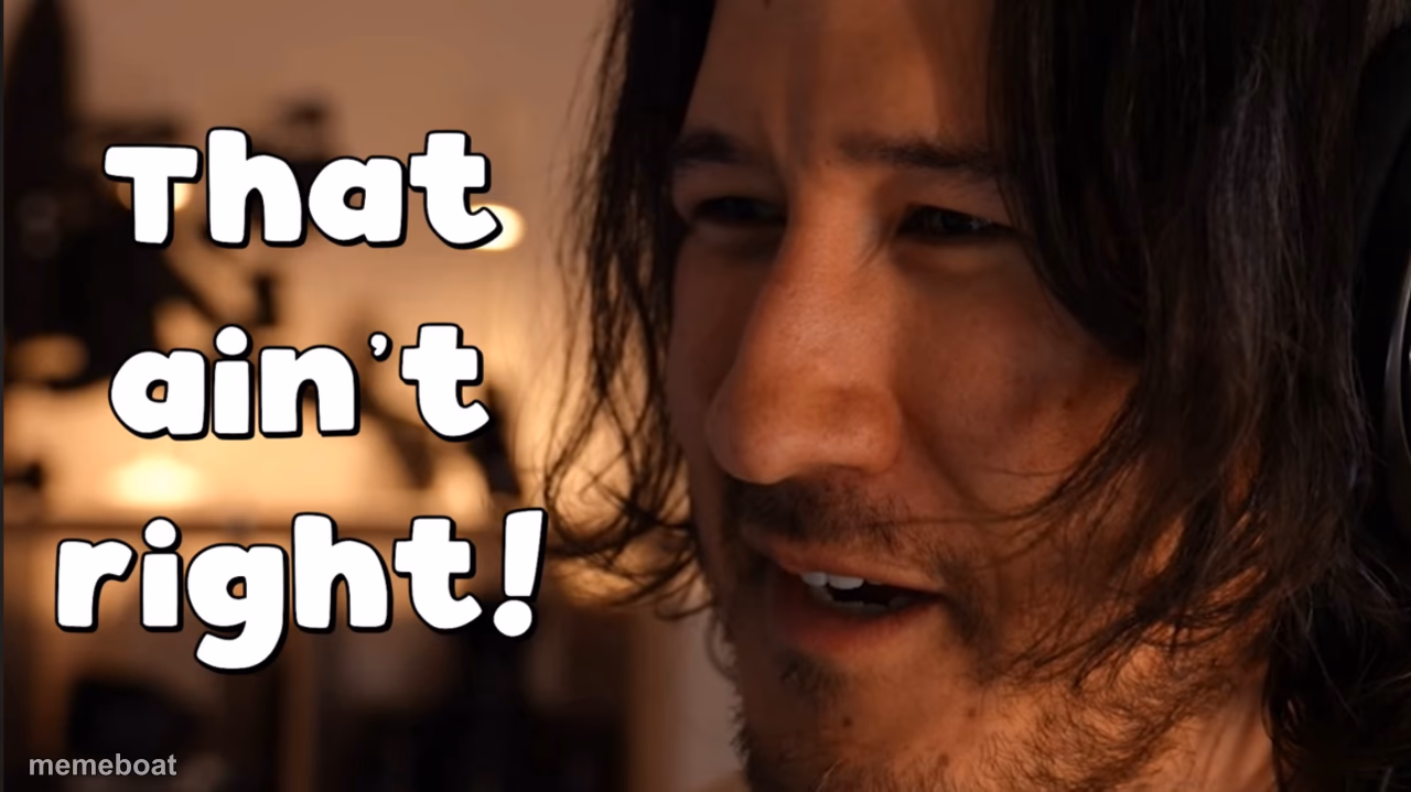 That ain’t right Markiplier - meme generator image preview
