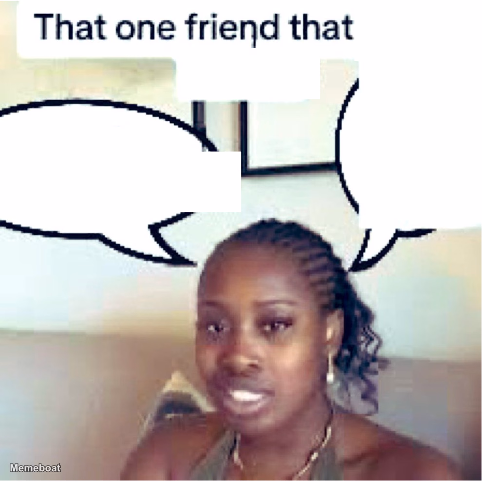 That One Friend That's Too Woke - meme generator image preview