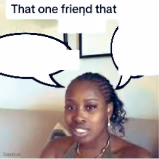 That One Friend That's Too Woke