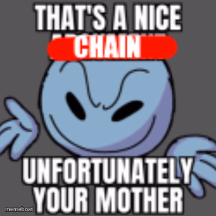 That’s a nice chain, unfortunately - meme generator image preview