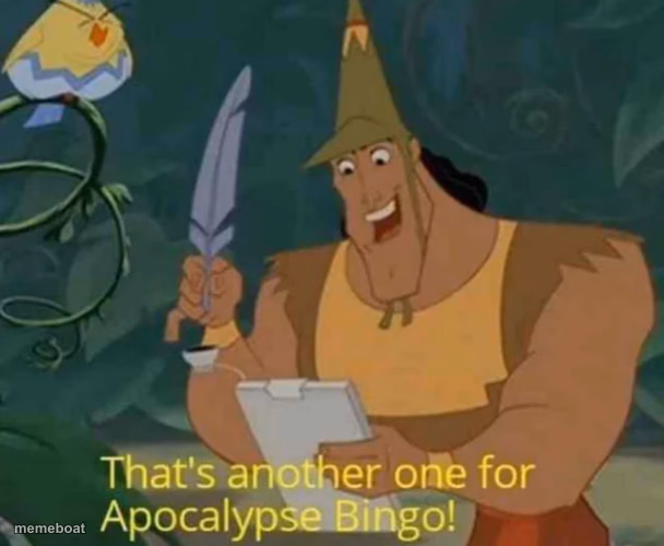 That's another one for Apocalypse Bingo! - meme generator image preview
