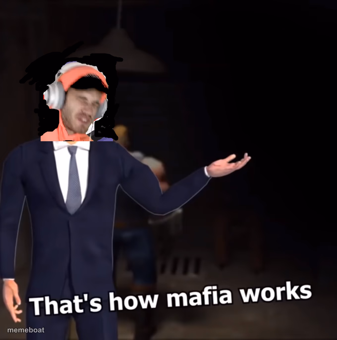 That's How Mafia Works - meme generator image preview