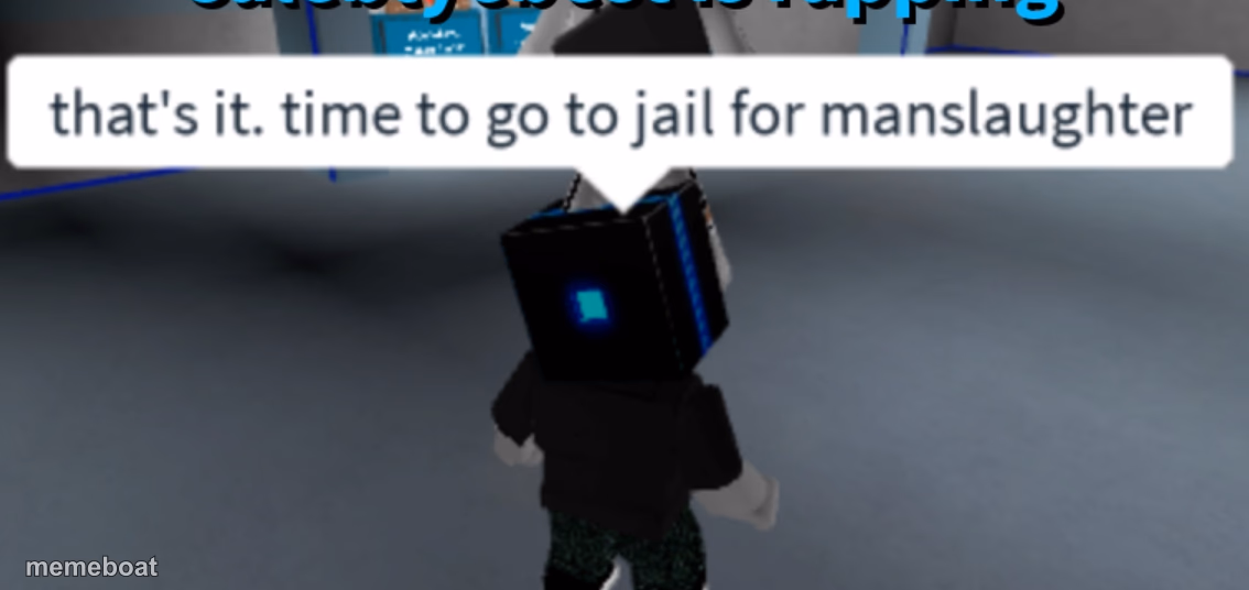 That's it. Time to go to jail for manslaughter - meme generator image preview