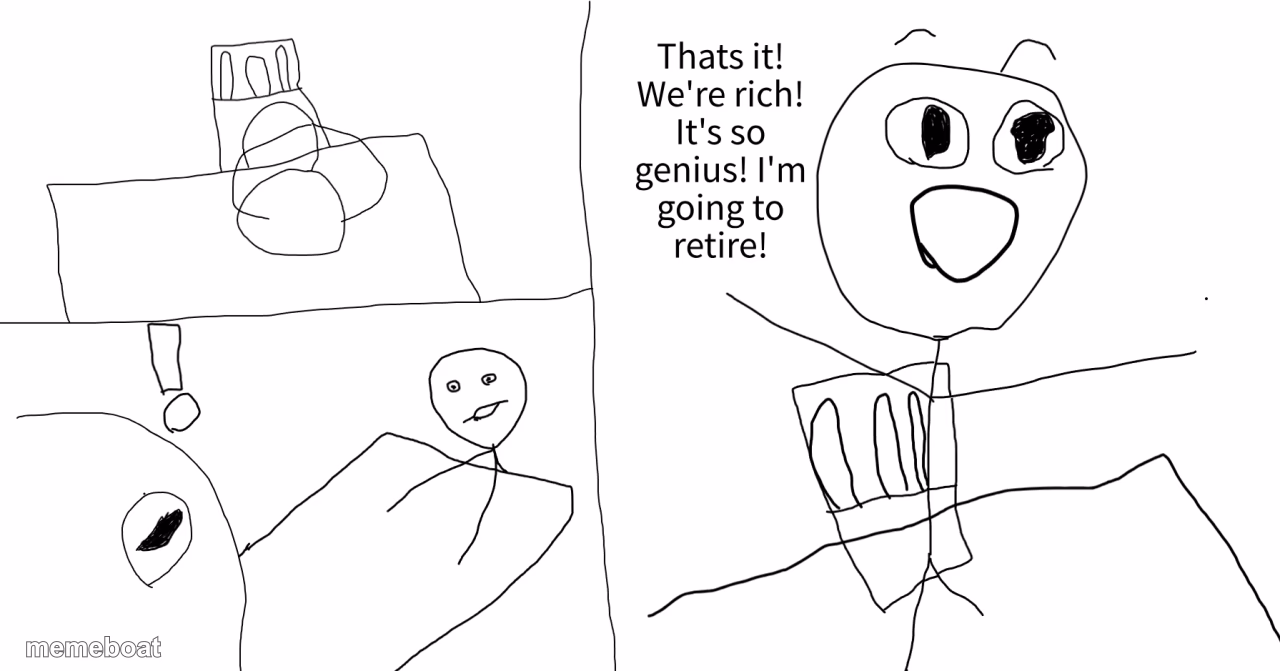 Thats it! We're going to be rich - meme generator image preview
