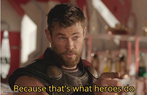 That’s what heroes do - meme generator image preview