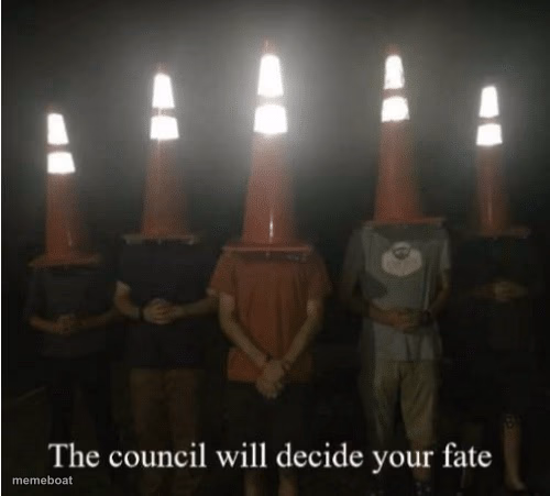 The council will decide your fate - meme generator image preview