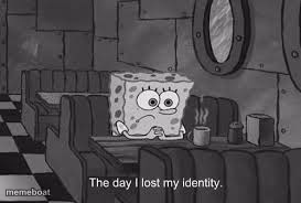 The day I lost my identity - meme generator image preview