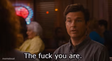 The Fuck you are.