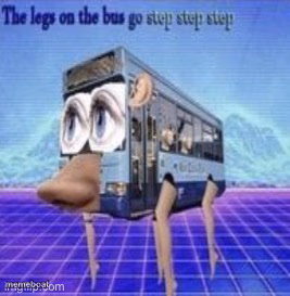 The legs on the bus go step step - meme generator image preview