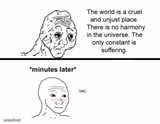 The only constant is suffering