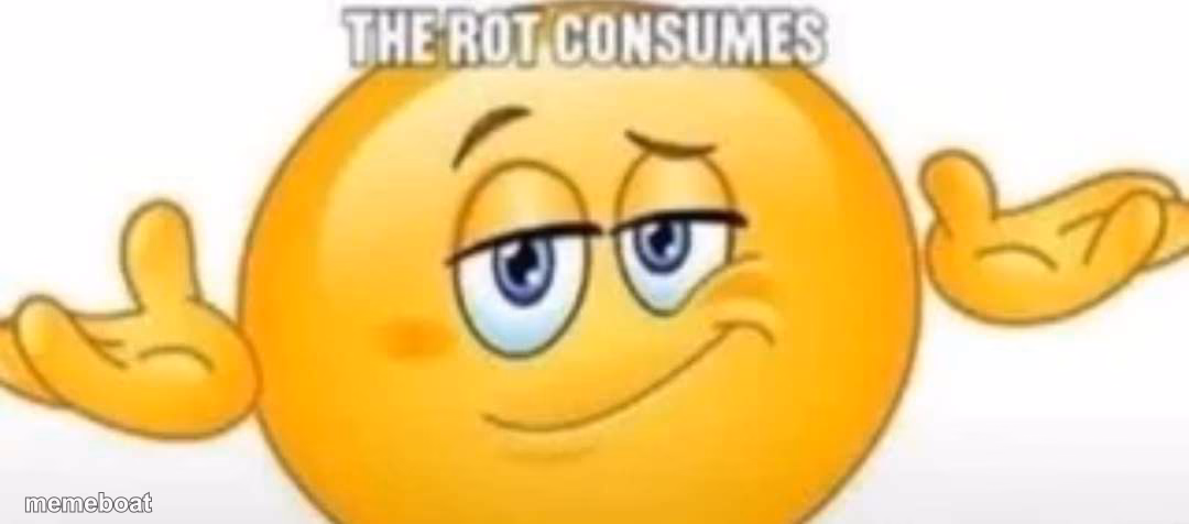 The rot consumes - meme generator image preview