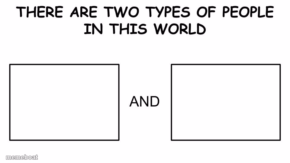 There are two types of people in this world - meme generator image preview