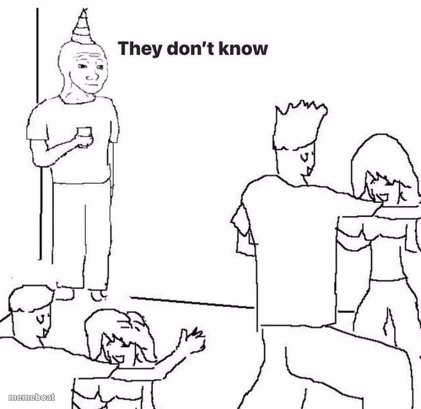 They dont know "....." - meme generator image preview