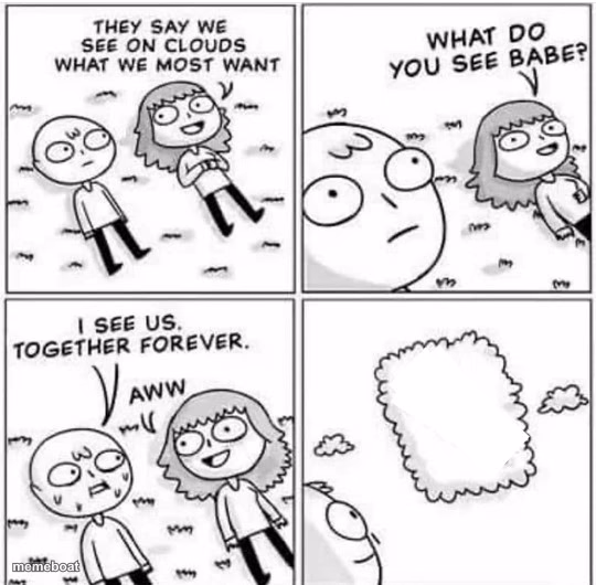 They Say We See On Clouds What We Most Want (Babe) - meme generator image preview