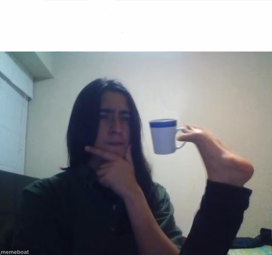 Thinking foot coffee guy - meme generator image preview
