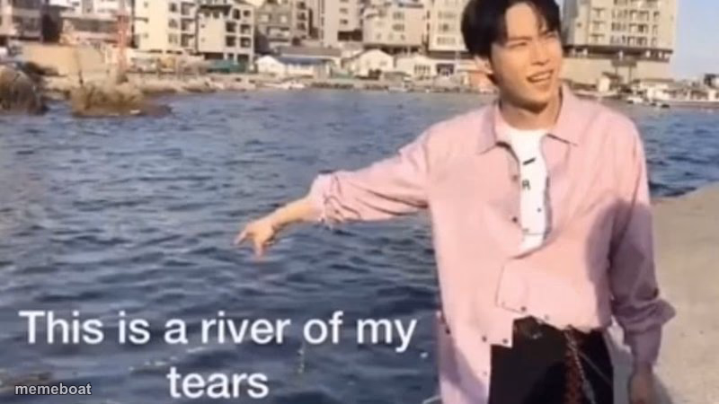 This is a river of my tears - meme generator image preview