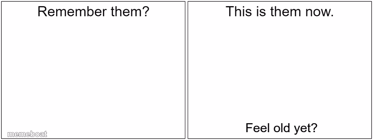This is them now - meme generator image preview
