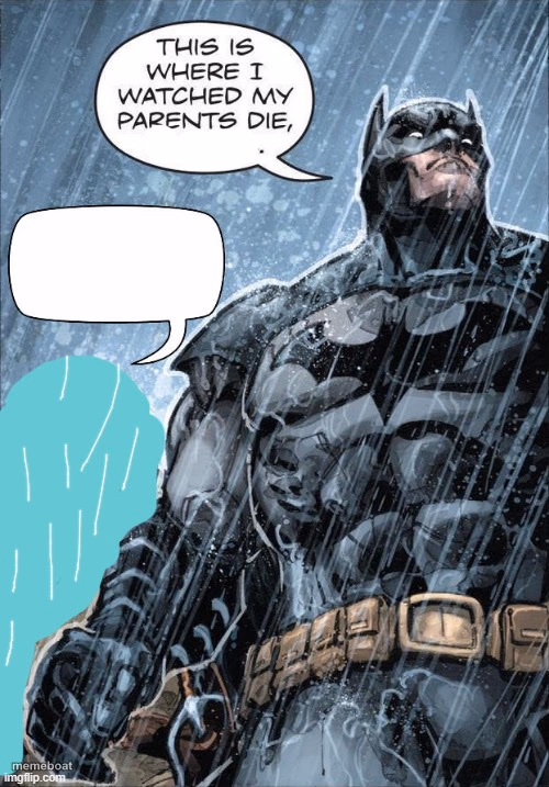 This is where I watched my parents die - meme generator image preview
