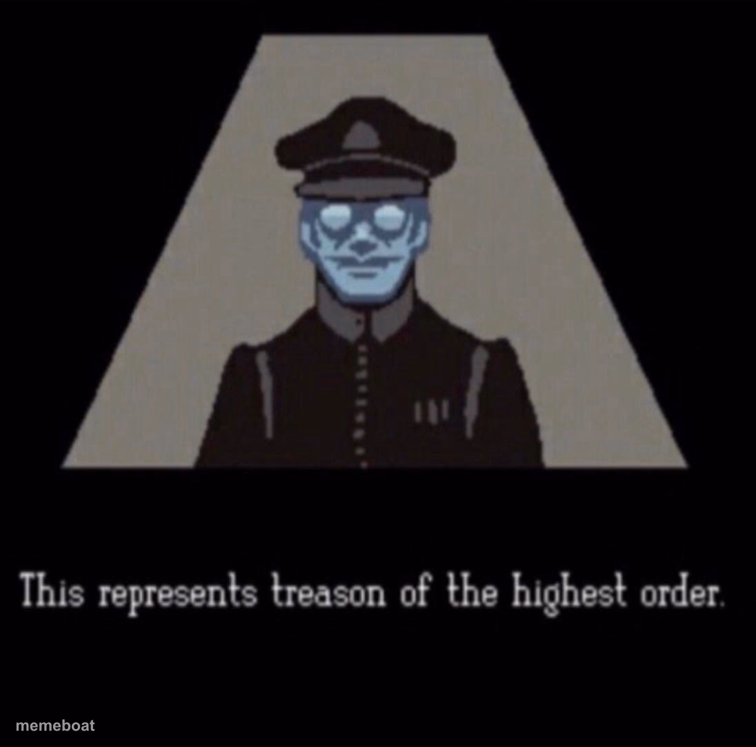 This represents treason of the highest order - meme generator image preview
