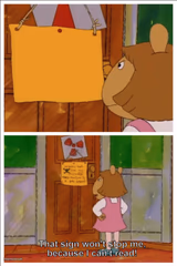 This sign won't stop me, because i cant read