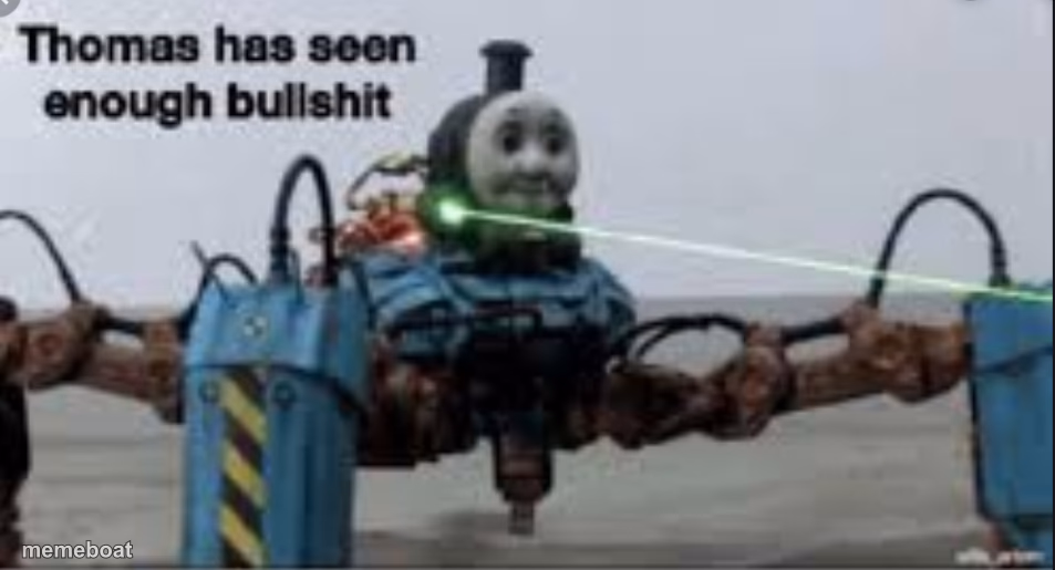 Thomas has seen enough bullshit - meme generator image preview