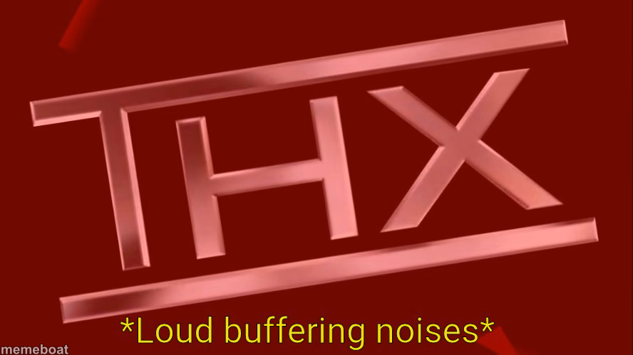 Thx *Loud buffering noises* - meme generator image preview