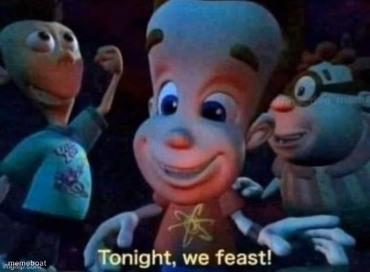 Tonight, we feast - meme generator image preview