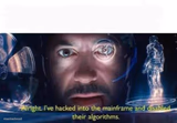 Tony Stark I've Hacked Into The Mainframe