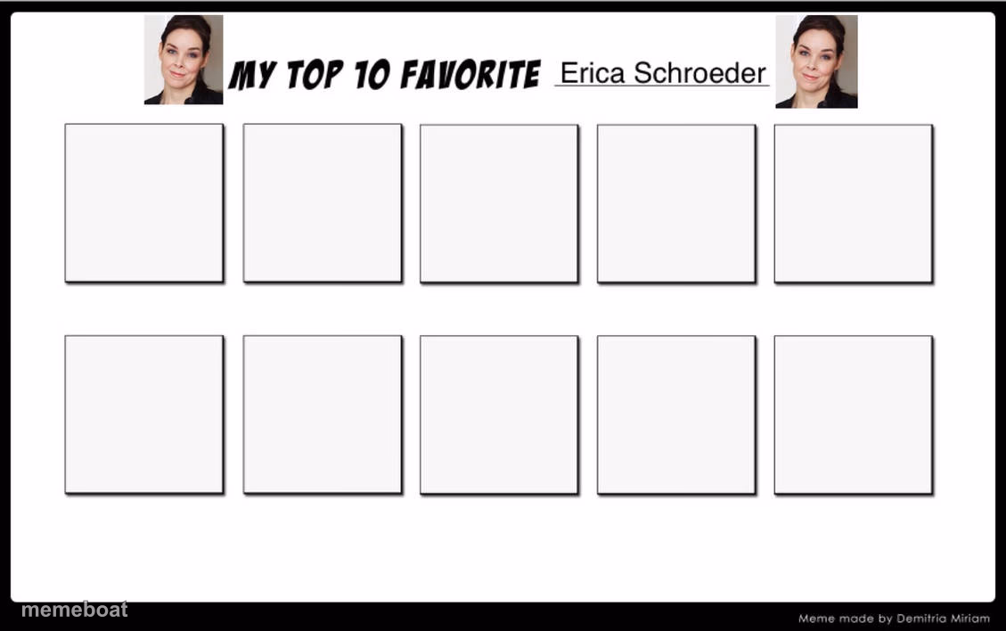 top 10 erica schroeder roles - meme generator image preview