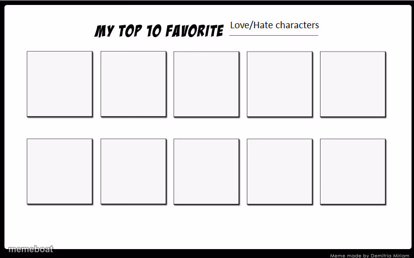top 10 favorite love/hate characters - meme generator image preview