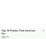 Top 10 Pranks that went too far