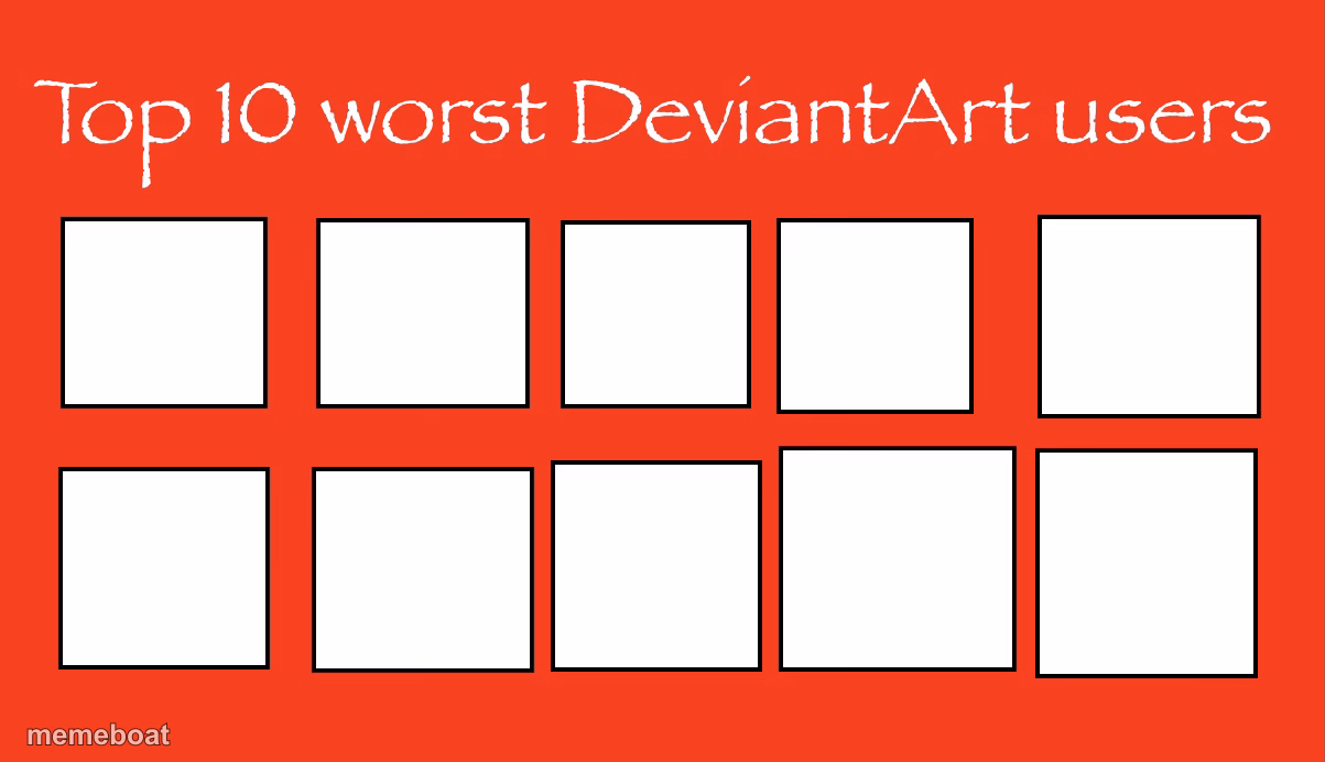 top 10 worst deviantart users - meme generator image preview