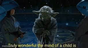 truly wonderful the mind of a child is - meme generator image preview