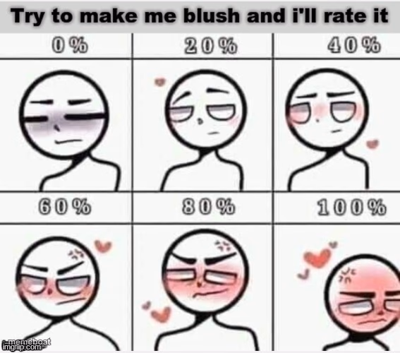 Try To Make Me Blush - meme generator image preview