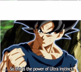 So This Is Ultra Instinct Goku