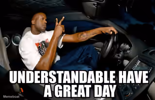Understandable Have A Great Day