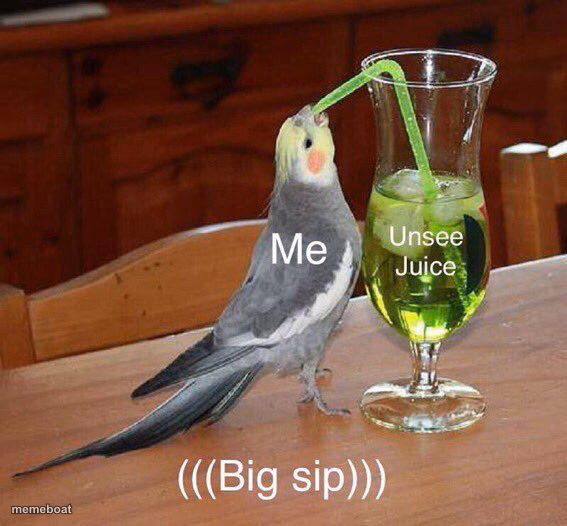 Unsee juice (((Big sip))) - meme generator image preview