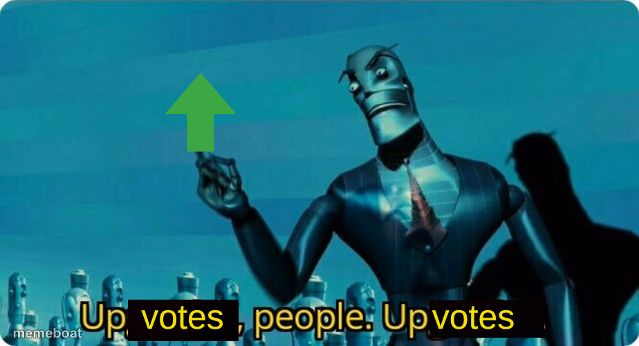 Upvotes people, upvotes. - meme generator image preview