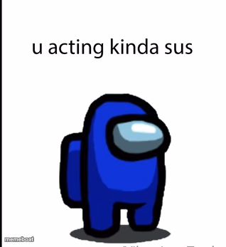 ur acting kinda sus - meme generator image preview