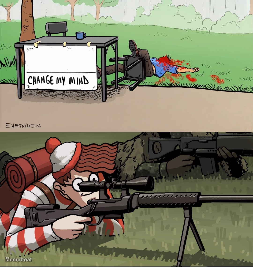 Waldo Snipes Change My Mind Guy - meme generator image preview