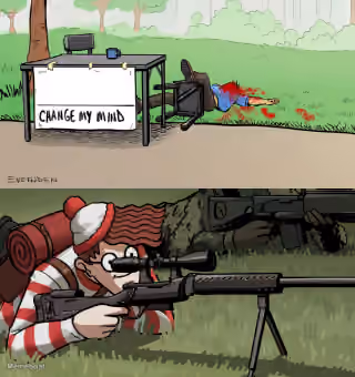 Waldo Snipes Change My Mind Guy